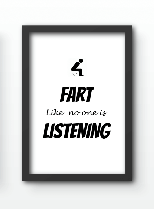 Funny Wall Art Prints - Fart Like No One Is Listening-V2-1052h