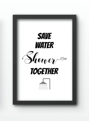 Funny Wall Art Prints - Save Water Shower Together
