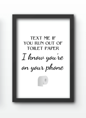 Funny Wall Art Prints - Text Me If You Run Out Of Toilet Paper