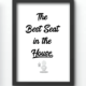 Funny Wall Art Prints - The Best Seat in the House
