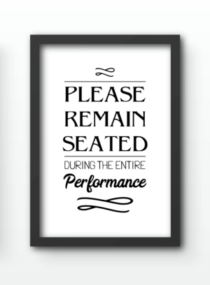 Funny Wall Art Prints - Please Remain Seated